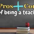 Pros and Cons of Being a Teacher