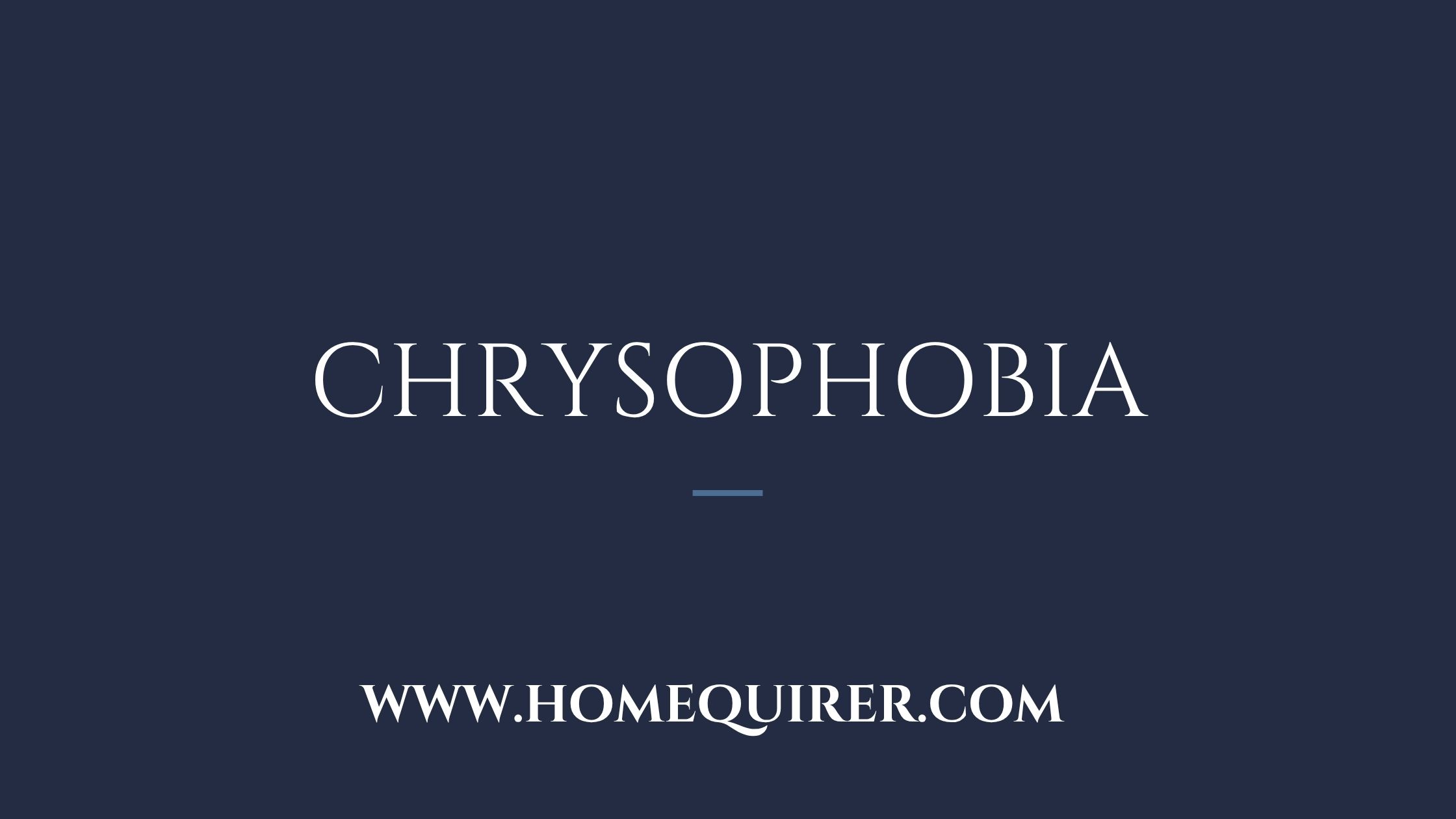 Chrysophobia