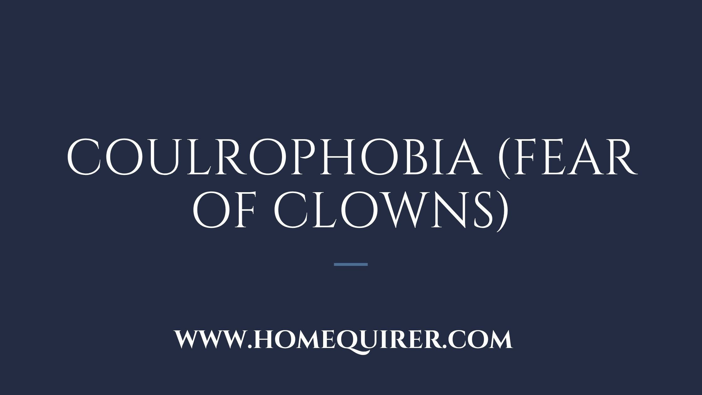 Coulrophobia Fear of Clowns
