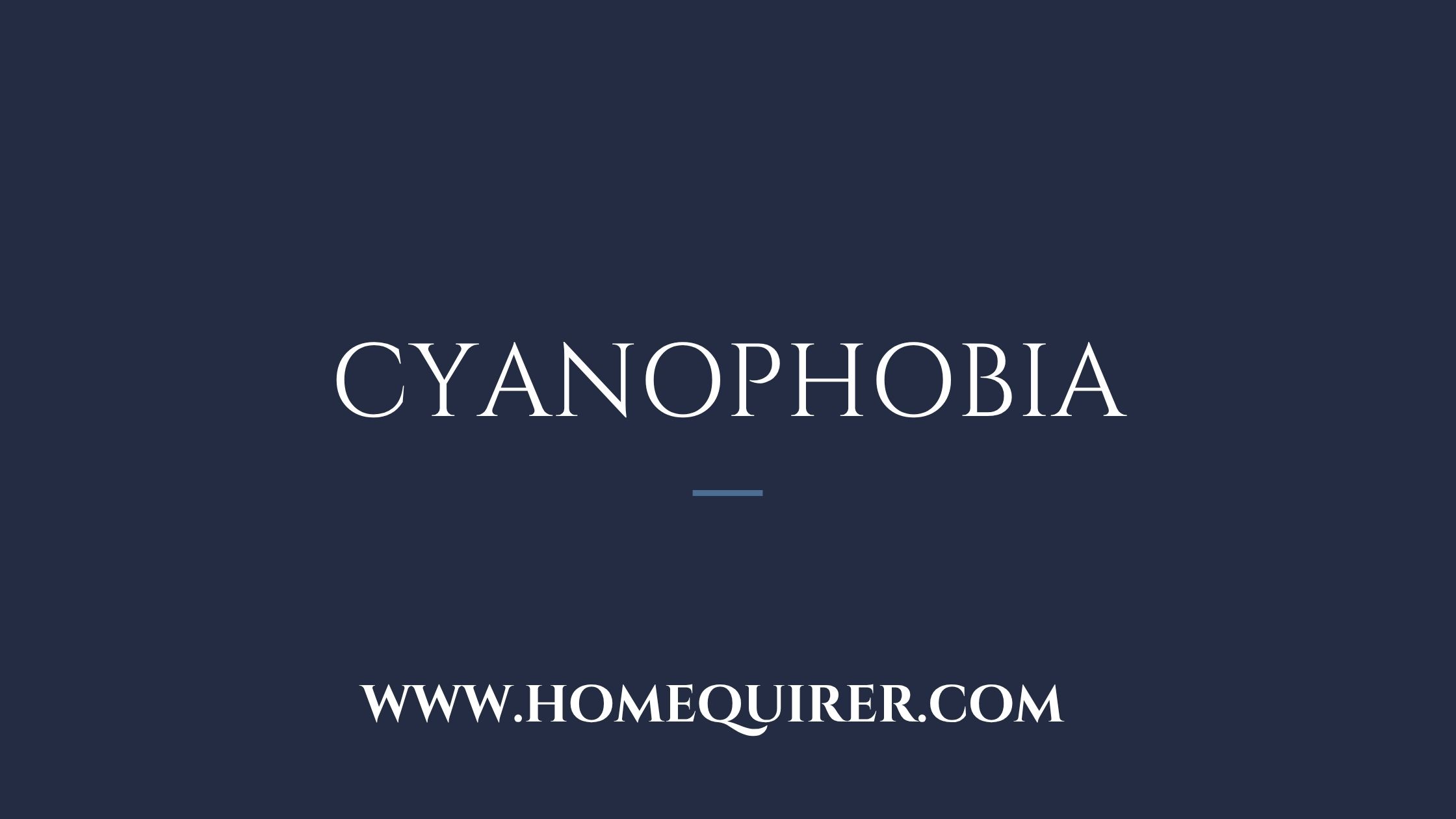 Cyanophobia