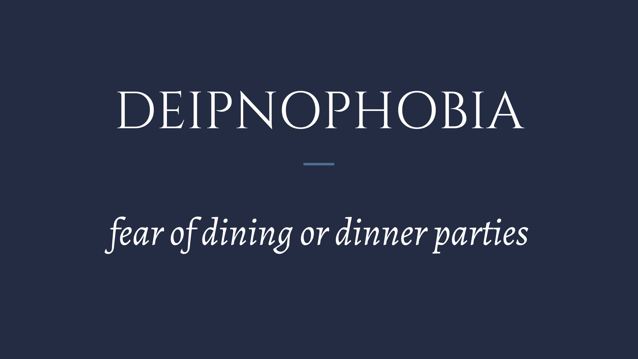 Deipnophobia fear of dining or dinner parties