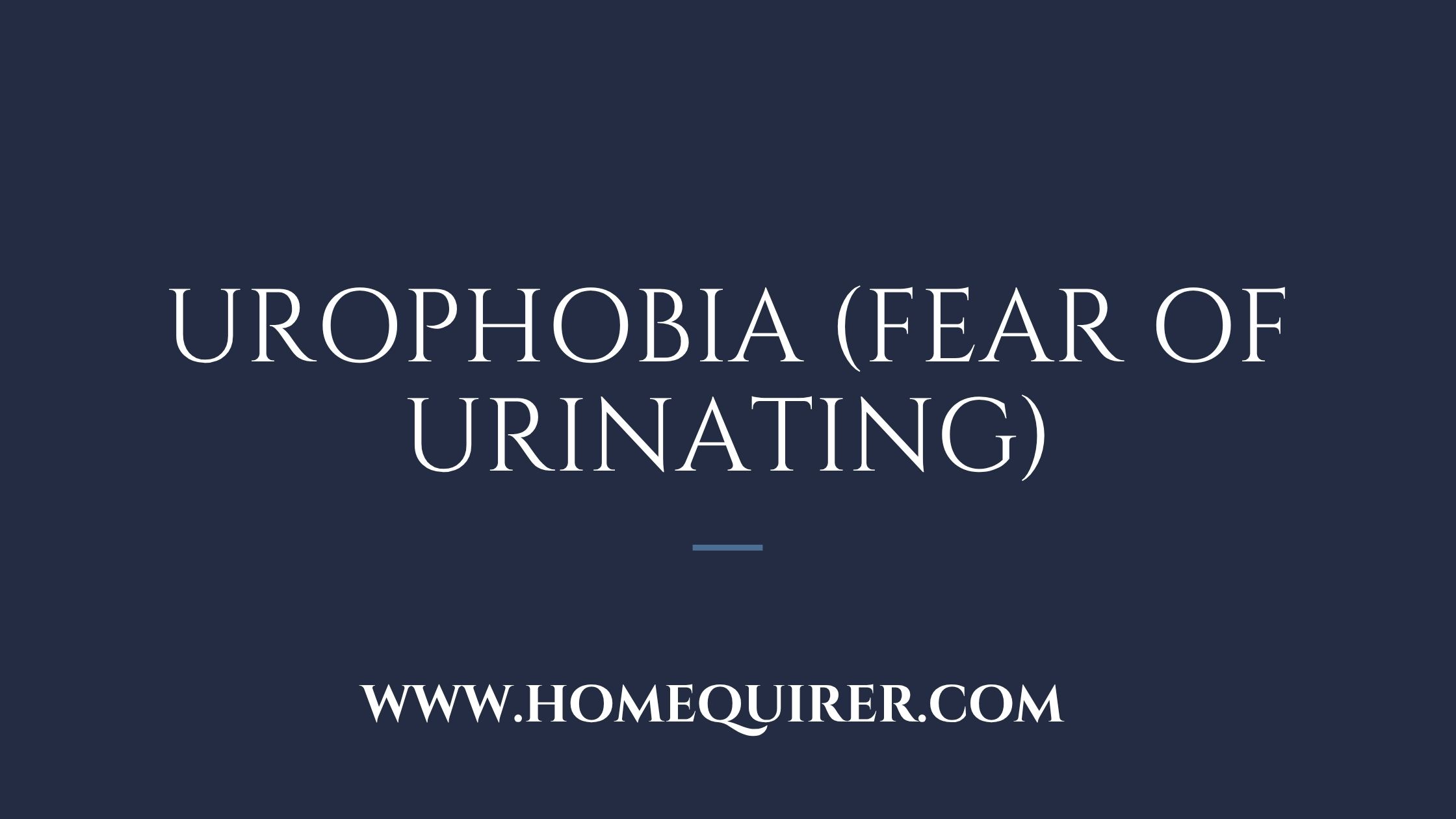 Urophobia fear of urinating