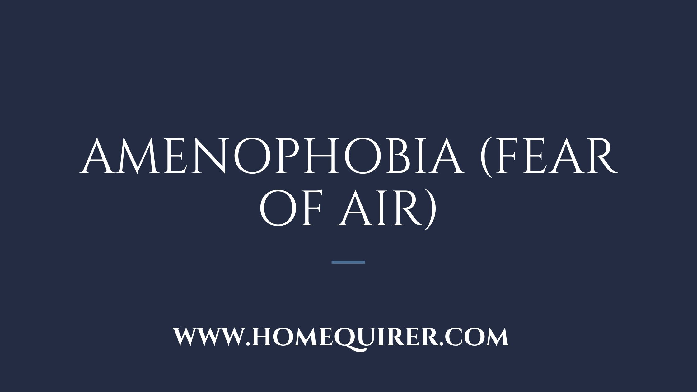 amenophobia fear of air