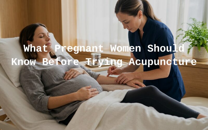 Can You Do Acupuncture While Pregnant?