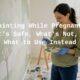 Can You Paint While Pregnant?