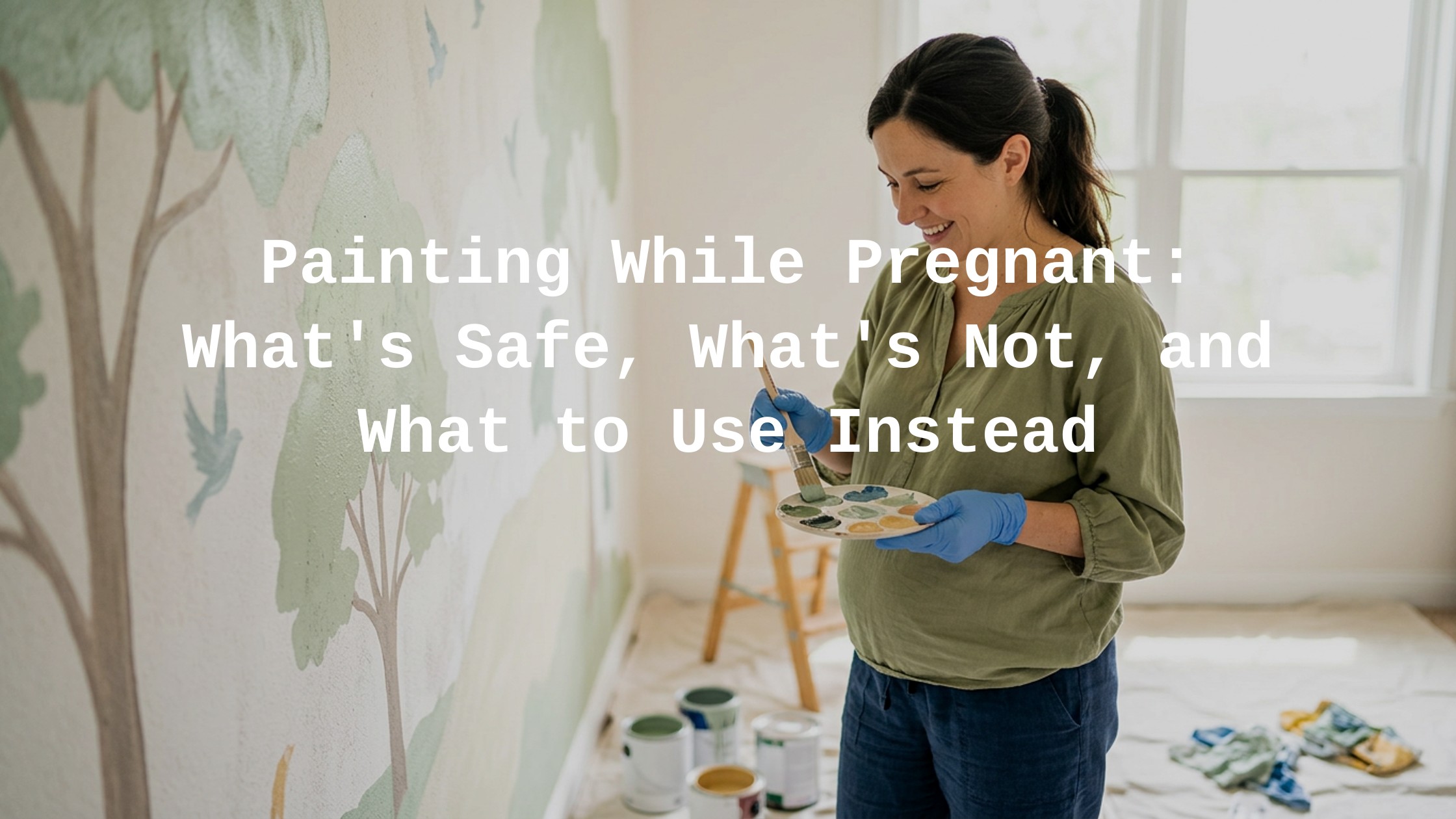 Can You Paint While Pregnant?