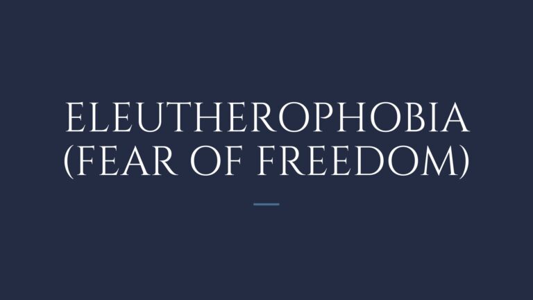 eleutherophobia fear of freedom