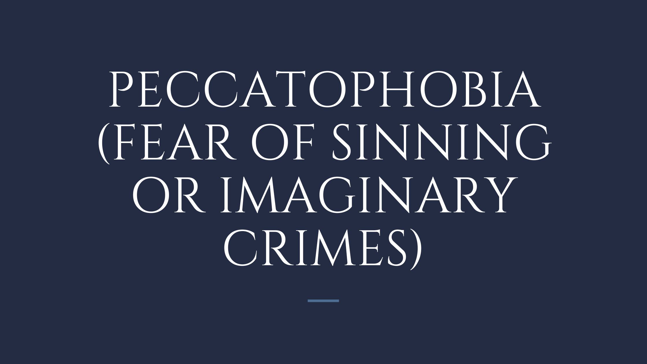 peccatophobia fear of sinning or imaginary crimes