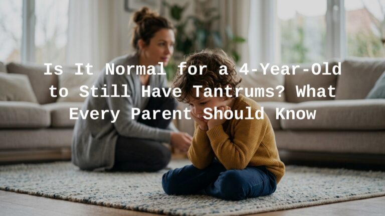 Is It Normal for a 4-Year-Old to Still Have Tantrums?