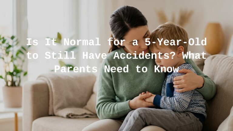 Is It Normal for a 5-Year-Old to Still Have Accidents?