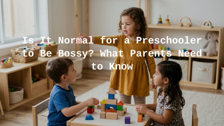 Is It Normal for a Preschooler to Be Bossy?
