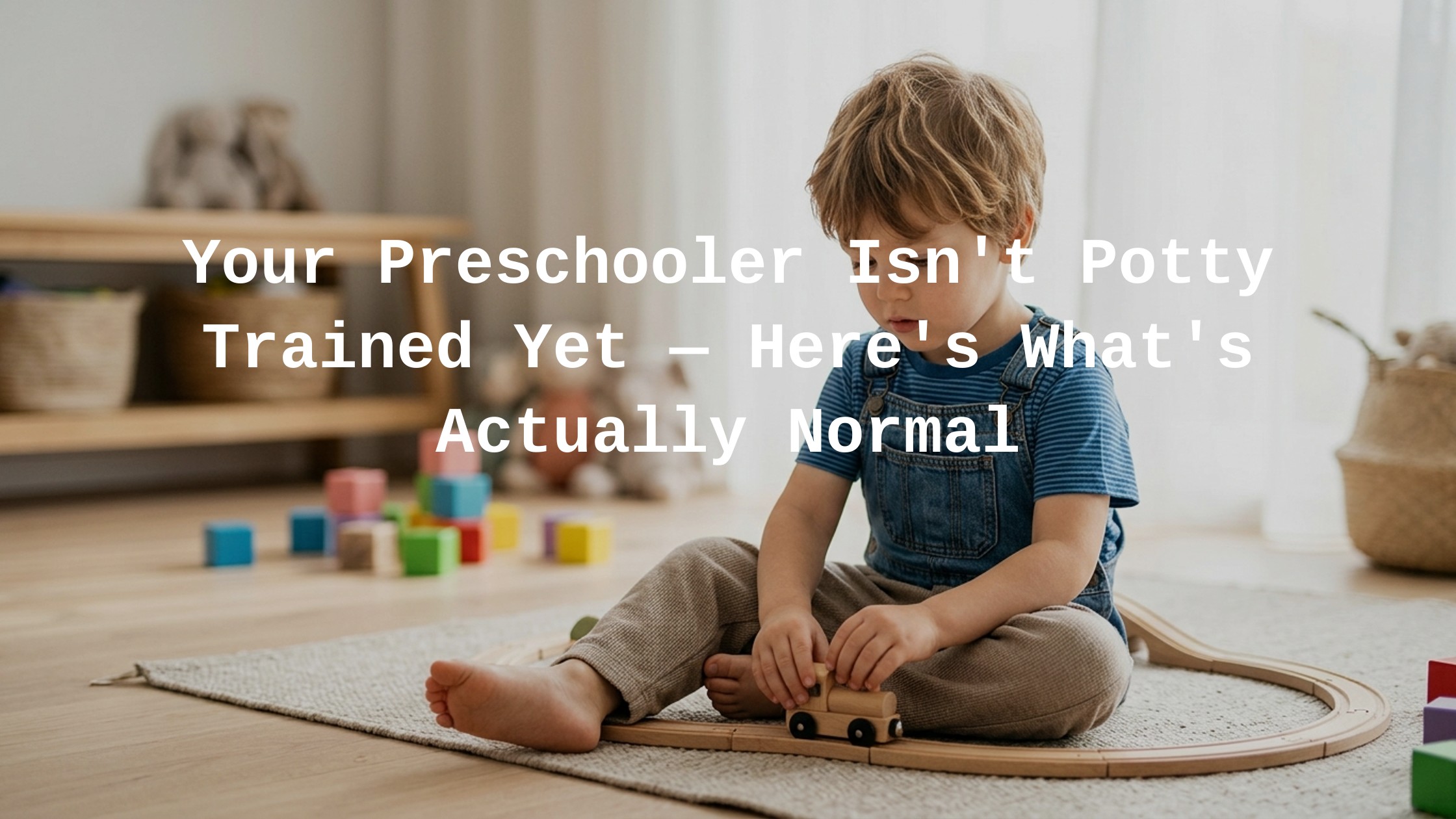 Is It Normal for a Preschooler to Still Not Be Potty Trained?